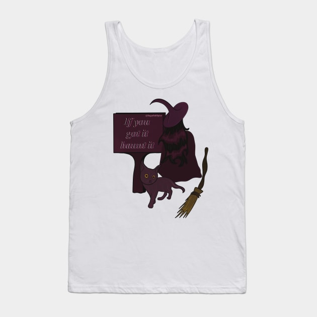 If you got it haunt it Tank Top by SugarSaltSpice